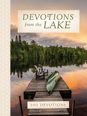 Devotions from the Lake - Finding God's Presence in Nature's Beauty (A 100-Day Devotional)