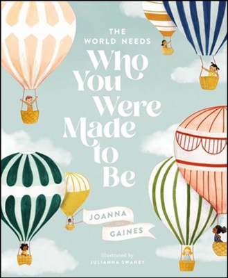 The World Needs Who You Were Made to Be by Joanna Gaines
