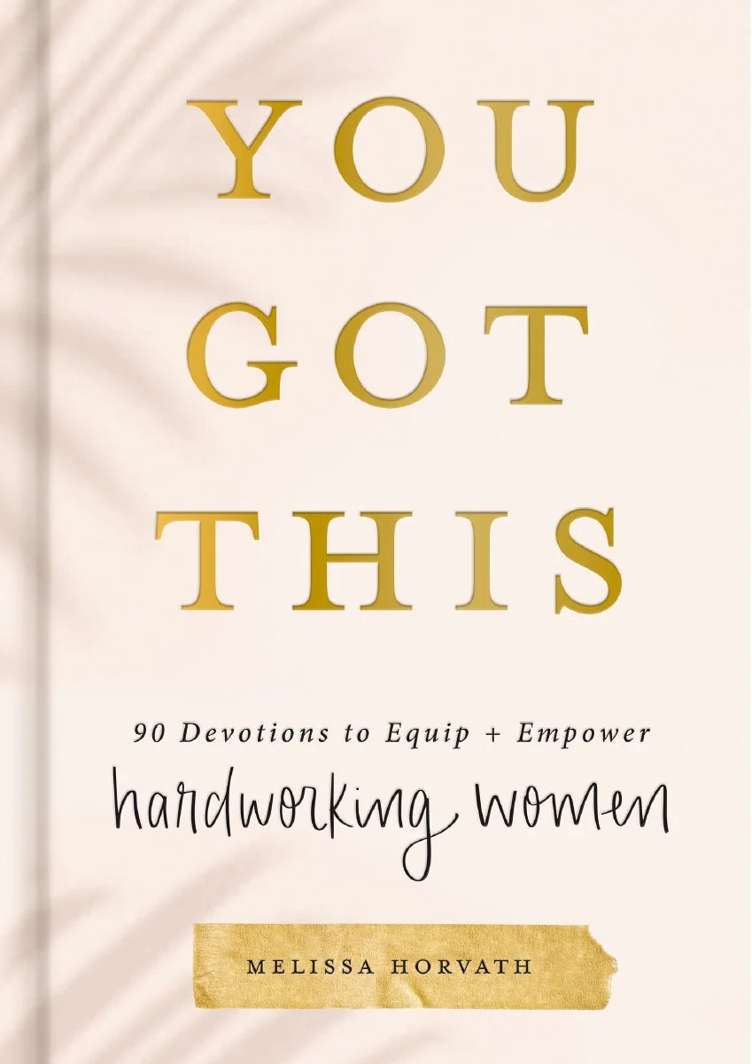 You Got This by Melissa Horvath