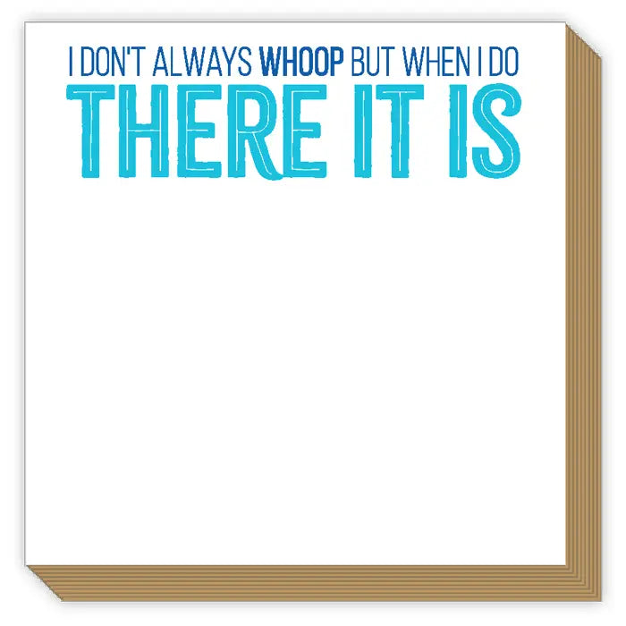 Rosanne Beck Collections | Luxe Notepad - I Dont Always Whoop But When I Do There It Is