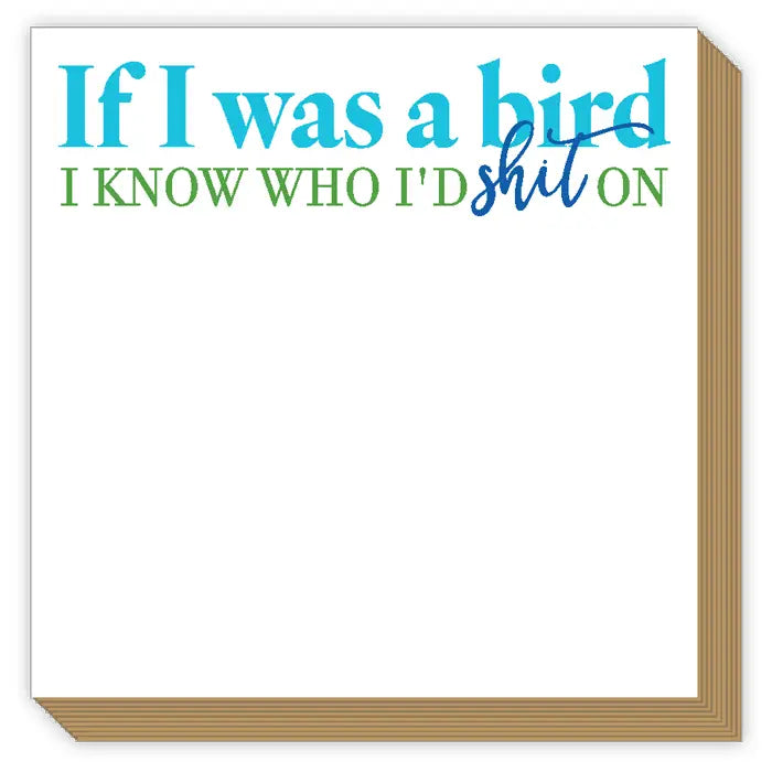 Rosanne Beck Collections | Luxe Notepad - If I Was A Bird I Know Who I'd Shit On