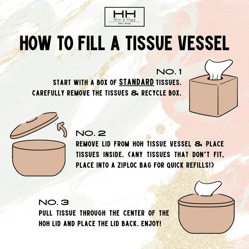 House of Happy | The Marlo Tissue Vessel