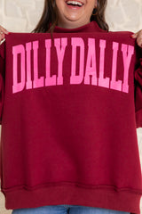Dilly Dally Mockneck Sweatshirt Burgundy