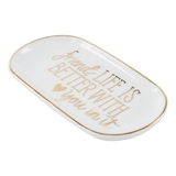 Glory Haus |  Friend, Life Is Better With You Trinket Tray