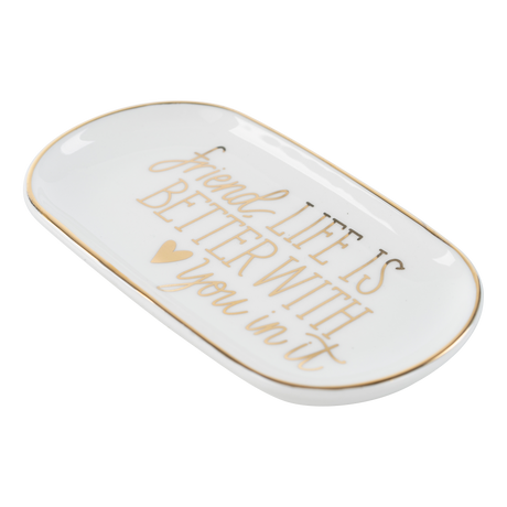 Glory Haus |  Friend, Life Is Better With You Trinket Tray
